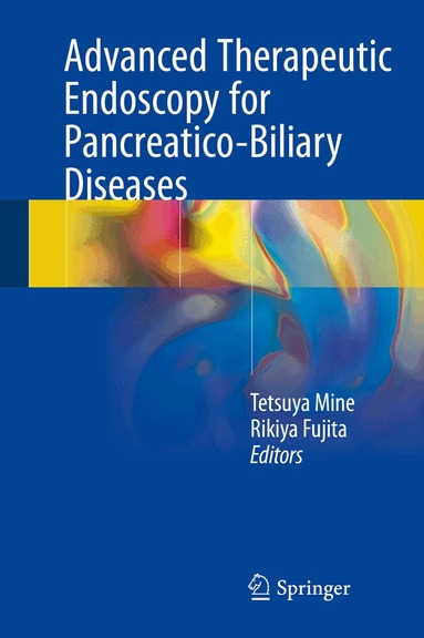 Tetsuya Mine, Rikiya Fujita - Advanced Therapeutic Endoscopy for Pancreatico-Biliary Diseases, Inbunden