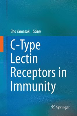 bokomslag C-Type Lectin Receptors in Immunity