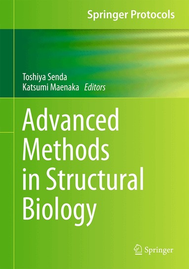 Toshiya Senda, Katsumi Maenaka - Advanced Methods in Structural Biology, Inbunden