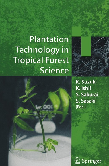 K. Suzuki, K. Ishii, S. Sakurai, S. Sasaki - Plantation Technology in Tropical Forest Science, Häftad