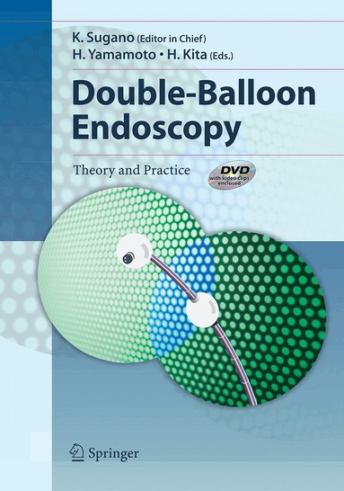 K. Sugano, H. Yamamoto, H. Kita - Double-Balloon Endoscopy, Häftad