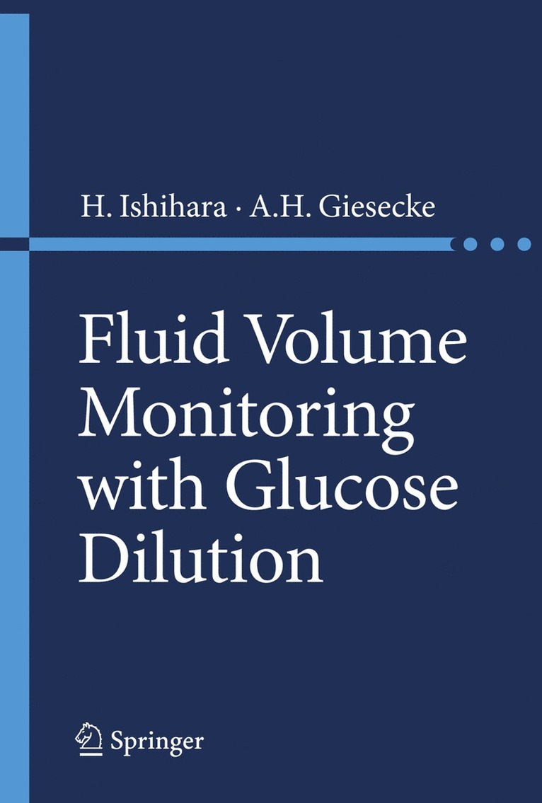 H. Ishihara, A.H. Giesecke, A. H. Giesecke - Fluid Volume Monitoring with Glucose Dilution, Häftad