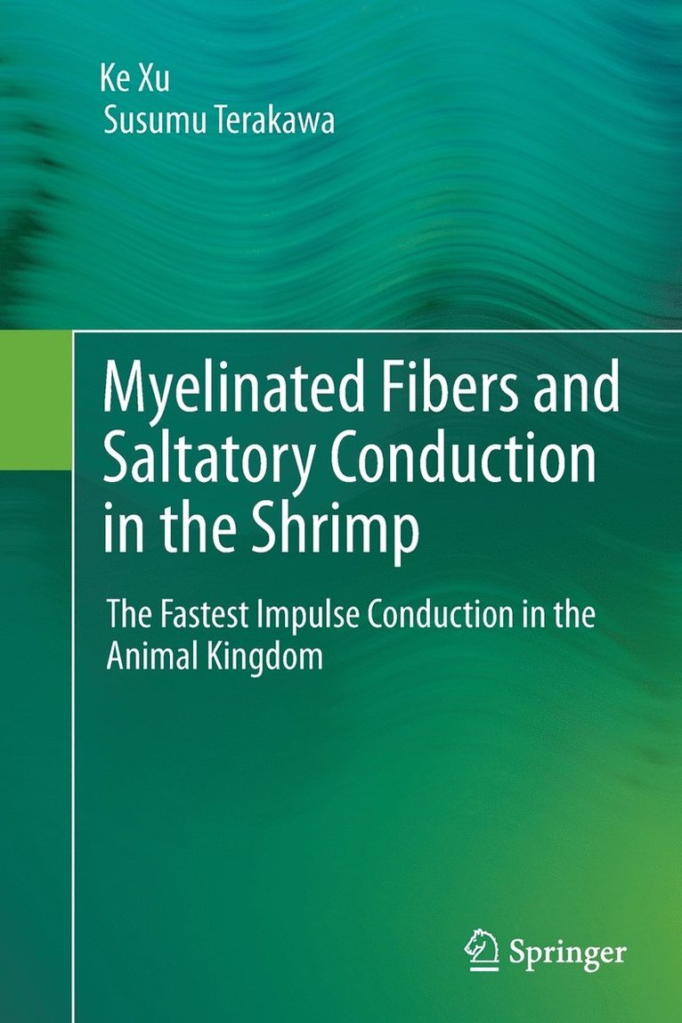 Myelinated Fibers and Saltatory Conduction in the Shrimp 1