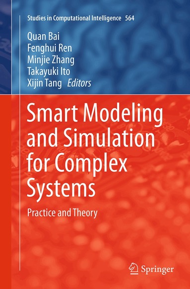 Quan Bai, Fenghui Ren, Minjie Zhang, Takayuki Ito, Xijin Tang - Smart Modeling and Simulation for Complex Systems, Häftad