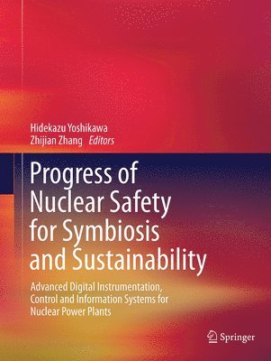 bokomslag Progress of Nuclear Safety for Symbiosis and Sustainability