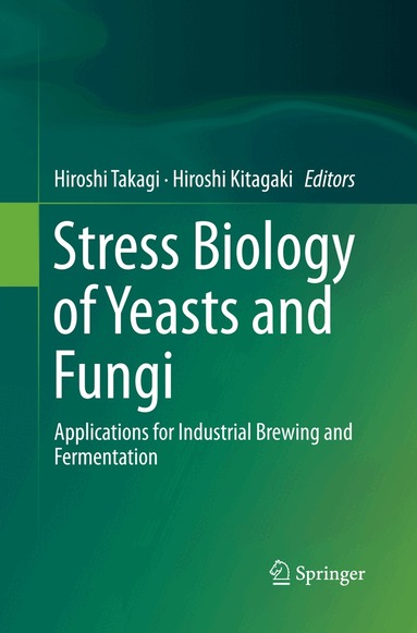 Hiroshi Takagi, Hiroshi Kitagaki - Stress Biology of Yeasts and Fungi, Häftad