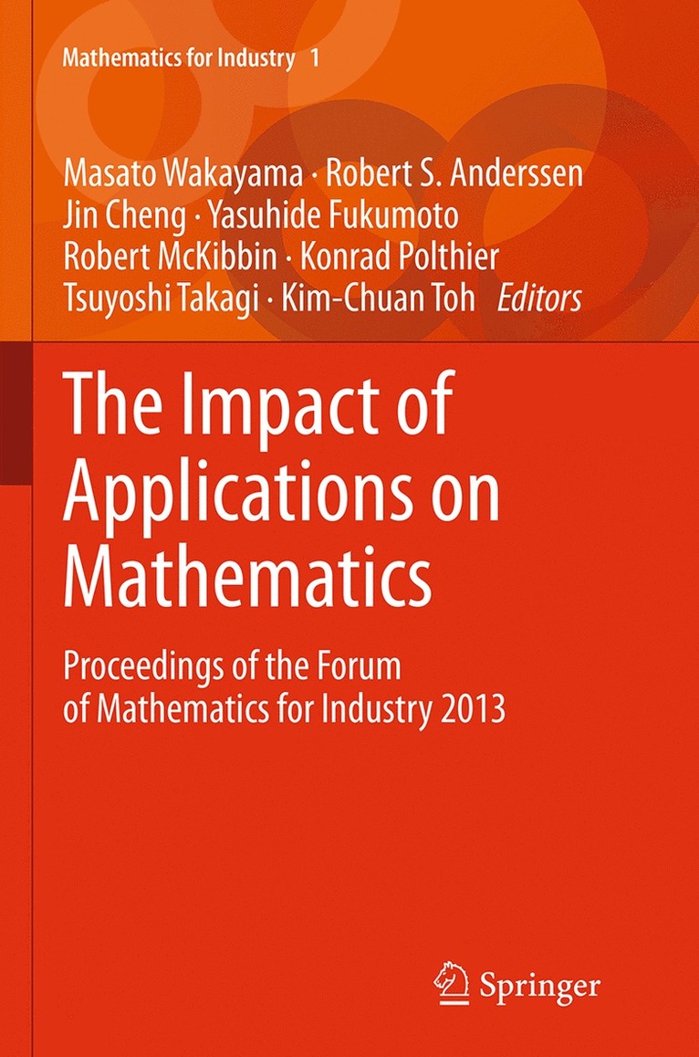 Masato Wakayama, Robert S. Anderssen, Jin Cheng, Yasuhide Fukumoto, Robert McKibbin, Konrad Polthier, Tsuyoshi Takagi, Kim-Chuan Toh - Impact of Applications on Mathematics, Häftad