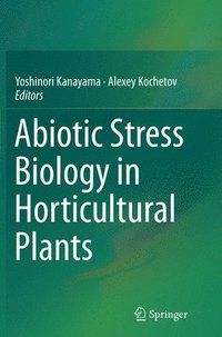 bokomslag Abiotic Stress Biology in Horticultural Plants