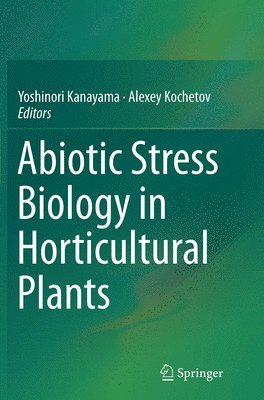 bokomslag Abiotic Stress Biology in Horticultural Plants