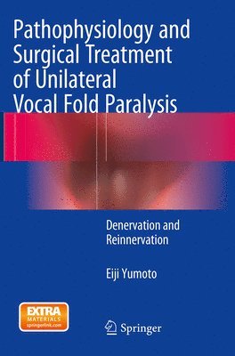 bokomslag Pathophysiology and Surgical Treatment of Unilateral Vocal Fold Paralysis