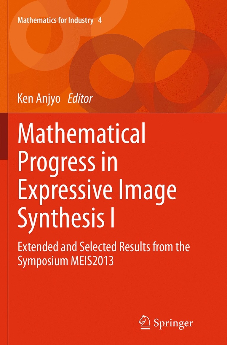 Ken Anjyo - Mathematical Progress in Expressive Image Synthesis I, Häftad