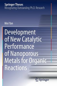 bokomslag Development of New Catalytic Performance of Nanoporous Metals for Organic Reactions
