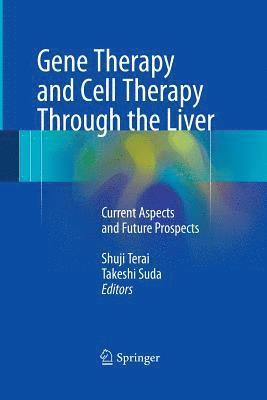 Gene Therapy and Cell Therapy Through the Liver 1