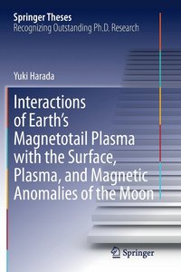 bokomslag Interactions of Earths Magnetotail Plasma with the Surface, Plasma, and Magnetic Anomalies of the Moon