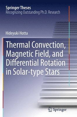 bokomslag Thermal Convection, Magnetic Field, and Differential Rotation in Solar-type Stars