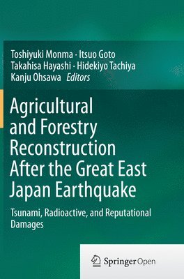 Agricultural and Forestry Reconstruction After the Great East Japan Earthquake 1