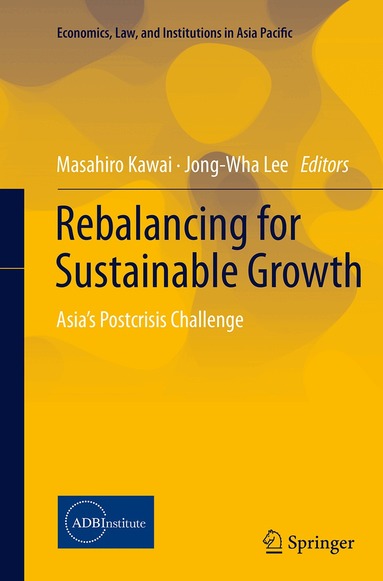 Masahiro Kawai, Jong-Wha Lee - Rebalancing for Sustainable Growth, Häftad