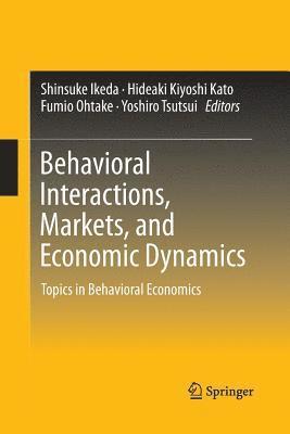 bokomslag Behavioral Interactions, Markets, and Economic Dynamics