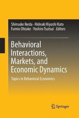 Behavioral Interactions, Markets, and Economic Dynamics 1