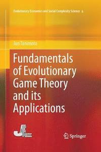 bokomslag Fundamentals of Evolutionary Game Theory and its Applications