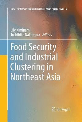Food Security and Industrial Clustering in Northeast Asia 1