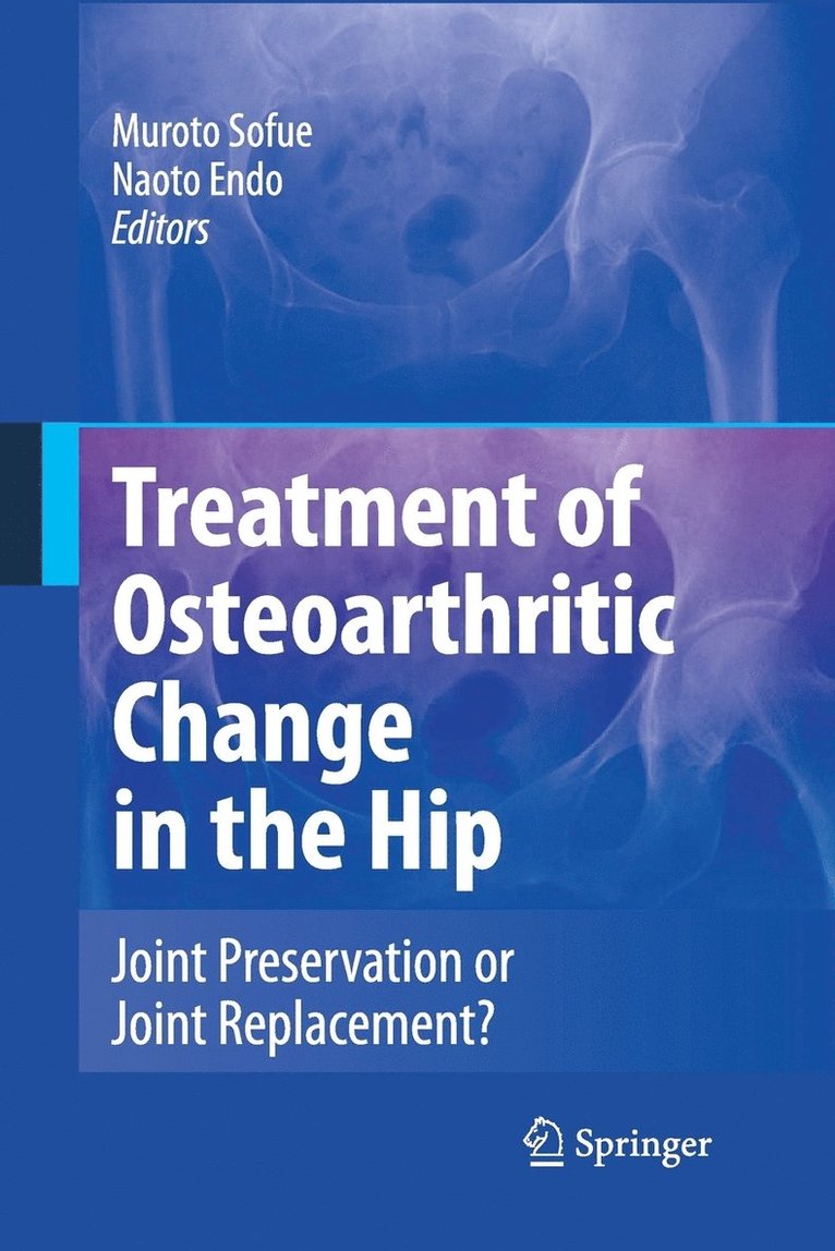 Treatment of Osteoarthritic Change in the Hip 1