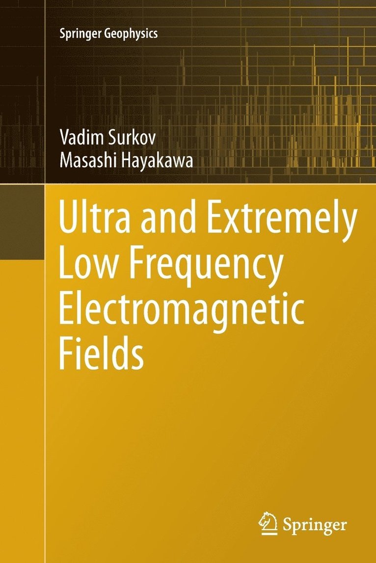 Vadim Surkov, Masashi Hayakawa - Ultra and Extremely Low Frequency Electromagnetic Fields, Häftad