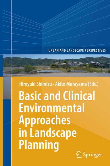 Hiroyuki Shimizu, Akito Murayama - Basic and Clinical Environmental Approaches in Landscape Planning, Häftad