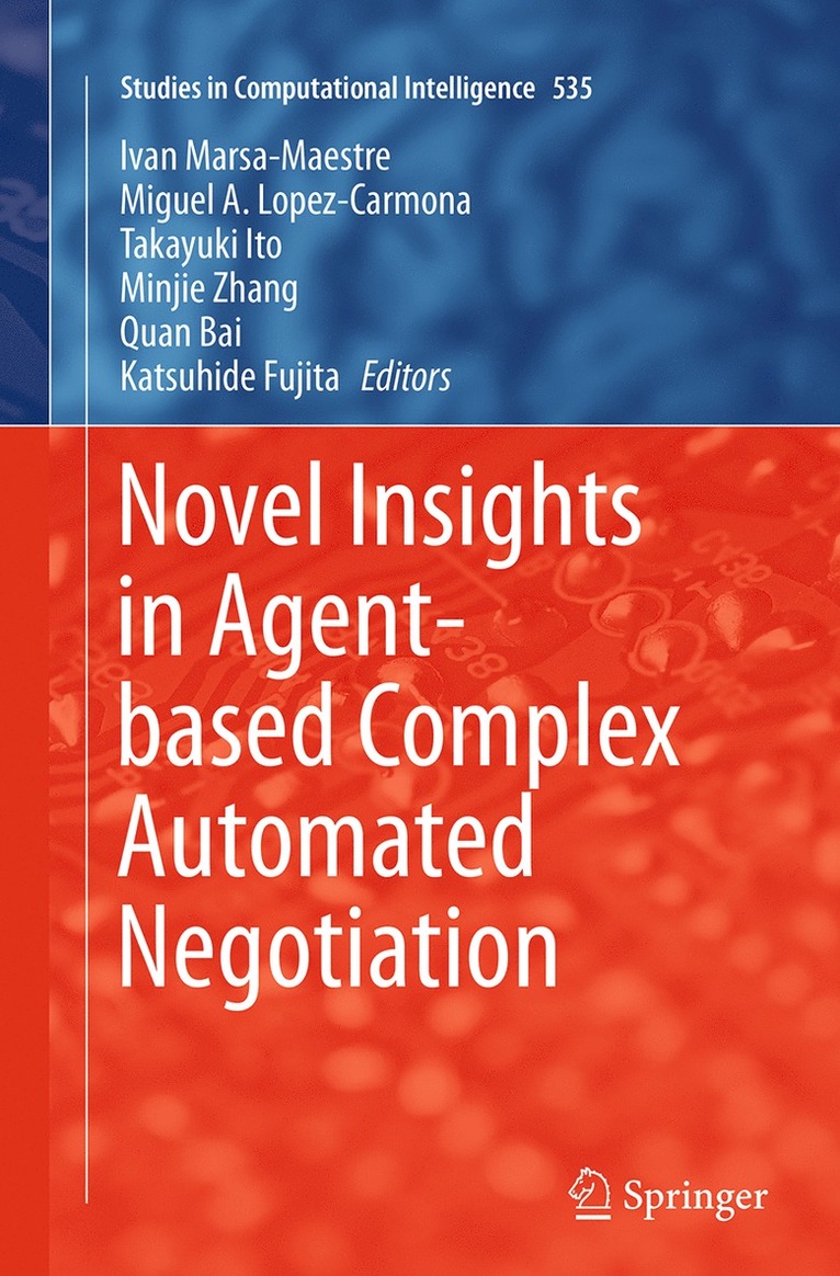 Ivan Marsa-Maestre, Miguel A. Lopez-Carmona, Takayuki Ito, Minjie Zhang, Quan Bai, Katsuhide Fujita - Novel Insights in Agent-based Complex Automated Negotiation, Häftad