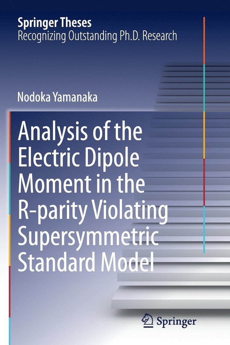 Nodoka Yamanaka - Analysis of the Electric Dipole Moment in the R-parity Violating Supersymmetric Standard Model, Häftad