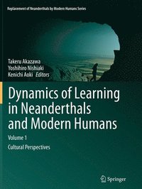 bokomslag Dynamics of Learning in Neanderthals and Modern Humans Volume 1