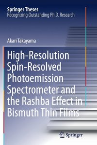 bokomslag High-Resolution Spin-Resolved Photoemission Spectrometer and the Rashba Effect in Bismuth Thin Films