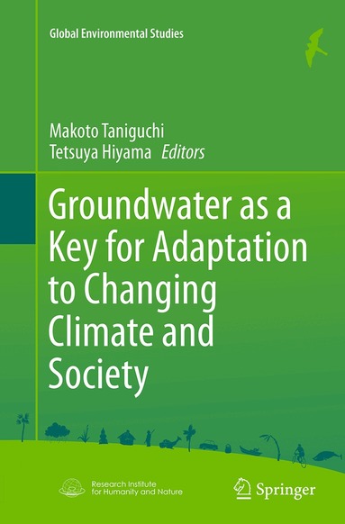Makoto Taniguchi, Tetsuya Hiyama - Groundwater as a Key for Adaptation to Changing Climate and Society, Häftad