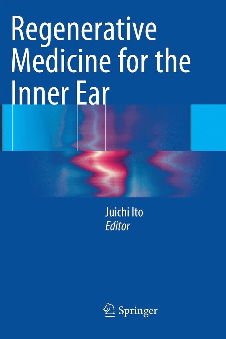 Regenerative Medicine for the Inner Ear 1
