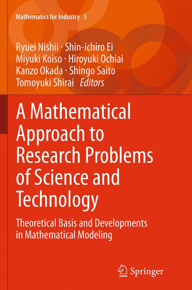 Ryuei Nishii, Shin-ichiro Ei, Miyuki Koiso, Hiroyuki Ochiai, Kanzo Okada, Shingo Saito, Tomoyuki Shirai, Shin-Ichiro Ei - Mathematical Approach to Research Problems of Science and Technology, Häftad