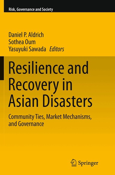 Daniel P. Aldrich, Sothea Oum, Yasuyuki Sawada - Resilience and Recovery in Asian Disasters, Häftad