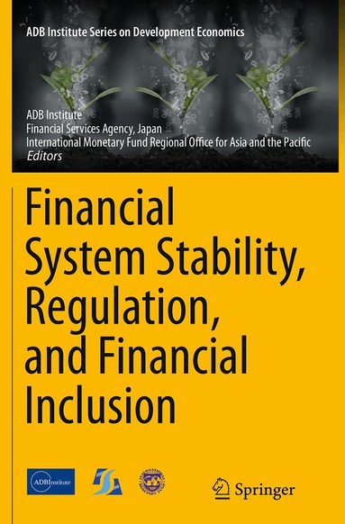 ADB Institute, Japan Financial Services Agency, International Monetary Fund Regiona - Financial System Stability, Regulation, and Financial Inclusion, Häftad