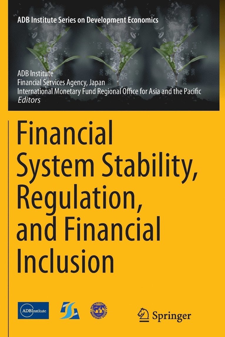 Financial System Stability, Regulation, and Financial Inclusion 1