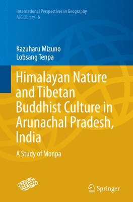 Kazuharu Mizuno, Lobsang Tenpa - Himalayan Nature and Tibetan Buddhist Culture in Arunachal Pradesh, India, Häftad