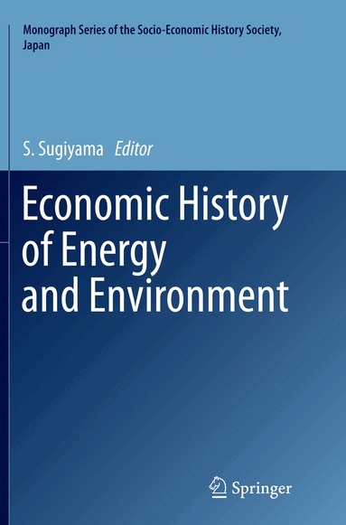 S. Sugiyama - Economic History of Energy and Environment, Häftad