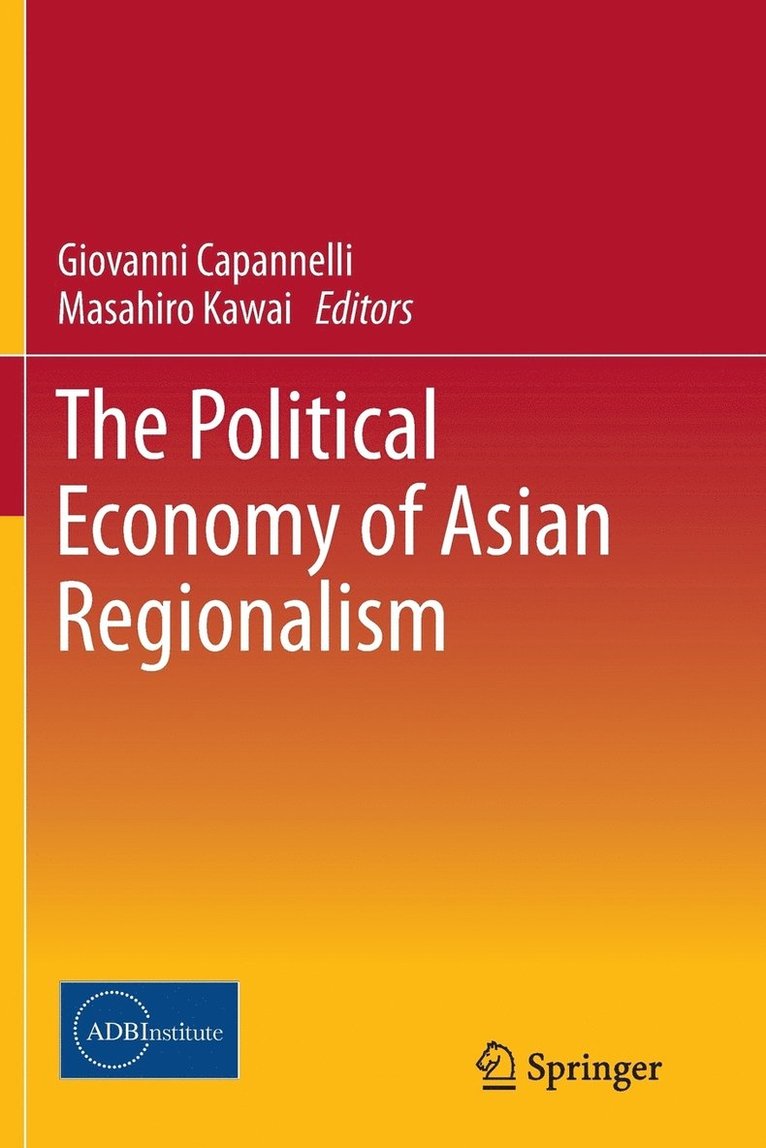 The Political Economy of Asian Regionalism 1
