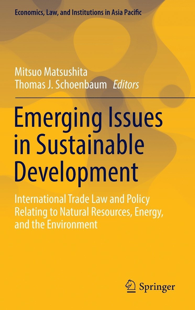 Mitsuo Matsushita, Thomas J. Schoenbaum - Emerging Issues in Sustainable Development, Inbunden