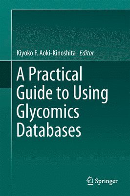 Kiyoko F. Aoki-Kinoshita - Practical Guide to Using Glycomics Databases, Inbunden