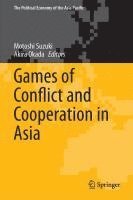 bokomslag Games of Conflict and Cooperation in Asia