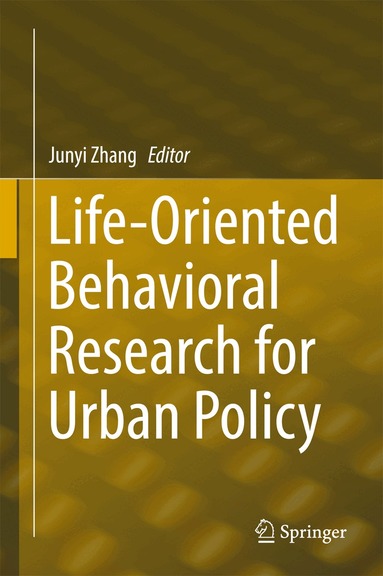 Junyi Zhang - Life-Oriented Behavioral Research for Urban Policy, Inbunden