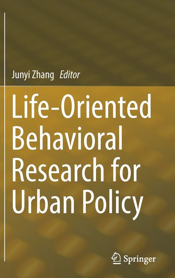 Life-Oriented Behavioral Research for Urban Policy 1