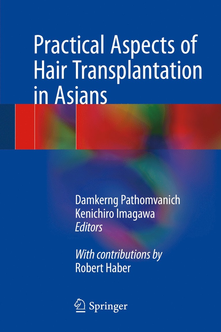 Damkerng Pathomvanich, Kenichiro Imagawa - Practical Aspects of Hair Transplantation in Asians, Inbunden