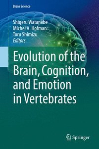 bokomslag Evolution of the Brain, Cognition, and Emotion in Vertebrates