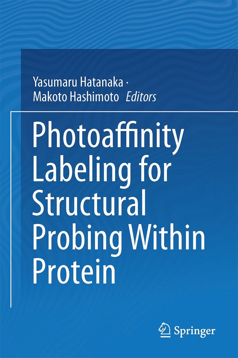 Yasumaru Hatanaka, Makoto Hashimoto - Photoaffinity Labeling for Structural Probing Within Protein, Inbunden