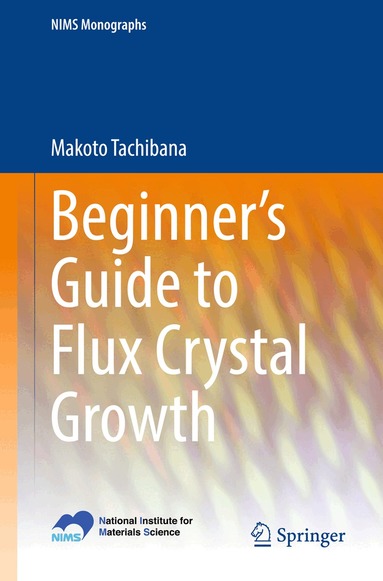 Makoto Tachibana - Beginner’s Guide to Flux Crystal Growth, Häftad
